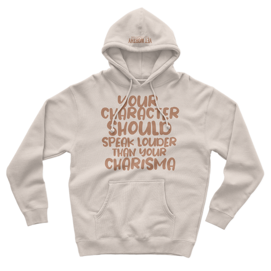 Character Over Charisma Hoodie: $15-$25