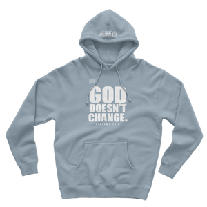 God Doesn't Change Hoodie